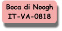 Boca di Noogh IT-VA-0818