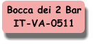 Bocca dei 2 Bar IT-VA-0511